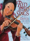Red Bird sings : the story of Zitkala-S̈a, Native American author, musician, and activist